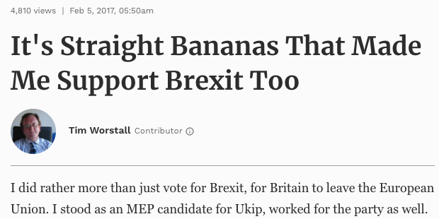 https://www.forbes.com/sites/timworstall/2017/02/05/its-straight-bananas-that-made-me-support-brexit-too/
